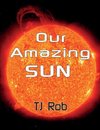 Our Amazing Sun