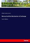 Money And the Mechanism of Exchange