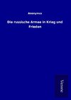 Die russische Armee in Krieg und Frieden