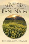 My Life as a Palestinian from a Place Called Bani Naim