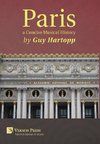 Hartopp, G: Paris, a Concise Musical History