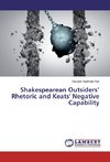 Shakespearean Outsiders' Rhetoric and Keats' Negative Capability