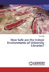 How Safe are the Indoor Environments of University Libraries?