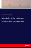 Adam Bede -  A Play in Five Acts