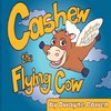 Cashew the Flying Cow