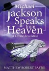 Michael Jackson Speaks from Heaven
