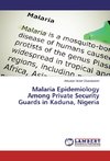 Malaria Epidemiology Among Private Security Guards in Kaduna, Nigeria