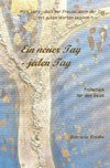 Ein neuer Tag  jeden Tag