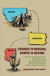 Stranded in Montana; Dumped in Arizona
