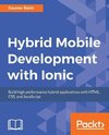 Hybrid Mobile Development with Ionic