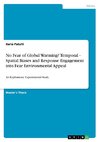 No Fear of Global Warming? Temporal - Spatial Biases and Response Engagement into Fear Environmental Appeal