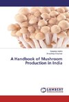 A Handbook of Mushroom Production in India