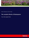The complete Works of Shakespeare