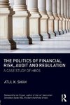 The Politics of Financial Risk, Audit and Regulation