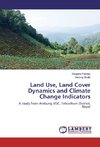 Land Use, Land Cover Dynamics and Climate Change Indicators