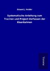 Systematische Anleitung zum Traciren und Project-Verfassen der Eisenbahnen