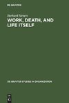 Work, Death, and Life Itself