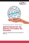 Administración de Planes Privados de Pensión