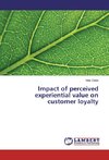 Impact of perceived experiential value on customer loyalty