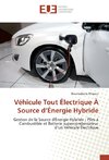 Véhicule Tout Électrique À Source d'Énergie Hybride