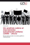 Un análisis sobre el movimiento estudiantil chileno (2006 - 2013)