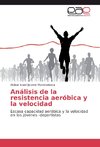 Análisis de la resistencia aeróbica y la velocidad