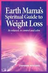 Earth Mama's Spiritual Guide to Weight Loss