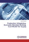 Production Scheduling, Economic Decision-Making, Cost Model for Supply