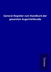 General-Register zum Handbuch der gesamten Augenheilkunde