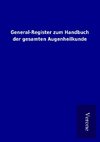 General-Register zum Handbuch der gesamten Augenheilkunde