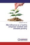 Microfinance as a tool to empower women and alleviate poverty