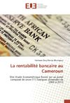 La rentabilité bancaire au Cameroun