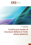 Continuous model of structural defects in finite elasto-plasticity