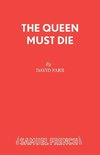The Queen Must Die