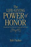 The Life-Giving Power of  Honor