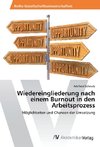 Wiedereingliederung nach einem Burnout in den Arbeitsprozess