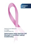 Autologous bone marrow cell therapy in modified radical mastectomy