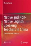 Huang, Z: Native and Non-Native English Speaking Teachers in