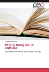 El big bang de la cultura