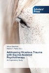 Addressing Vicarious Trauma with Equine-Assisted Psychotherapy