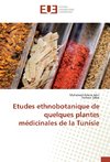 Etudes ethnobotanique de quelques plantes médicinales de la Tunisie