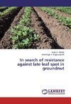 In search of resistance against late leaf spot in groundnut