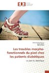 Les troubles morpho-fonctionnels du pied chez les patients diabétiques