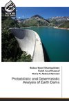 Probabilistic and Deterministic Analysis of Earth Dams