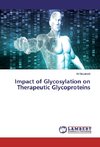 Impact of Glycosylation on Therapeutic Glycoproteins