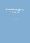 Breakthrough to Y O U