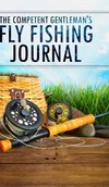 The Competent Gentleman's Fly Fishing Journal