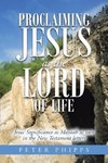Proclaiming Jesus as the Lord of Life