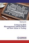 Enterprise Risk Management and Its Effect on Firm Value in Turkey