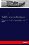 The Bible : Its Form and Its Substance